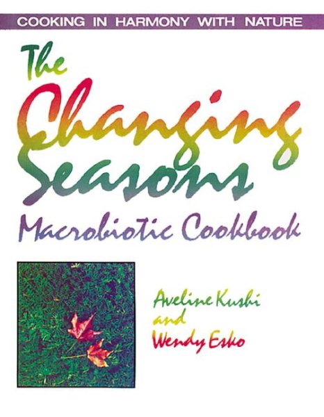 The Changing Seasons Macrobiotic Cookbook cover