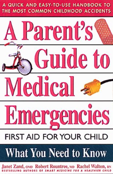 A Parent's Guide to Medical Emergencies : First Aid for Your Child