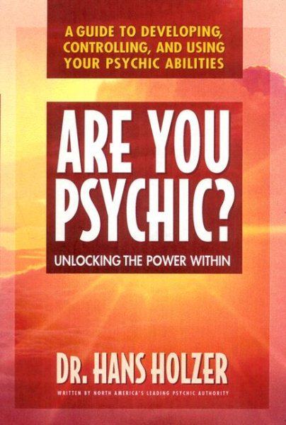 Are You Psychic?: Unlocking the Power Within : A Guide to Developing, Controlling, and Using Your Psychic Abilities cover