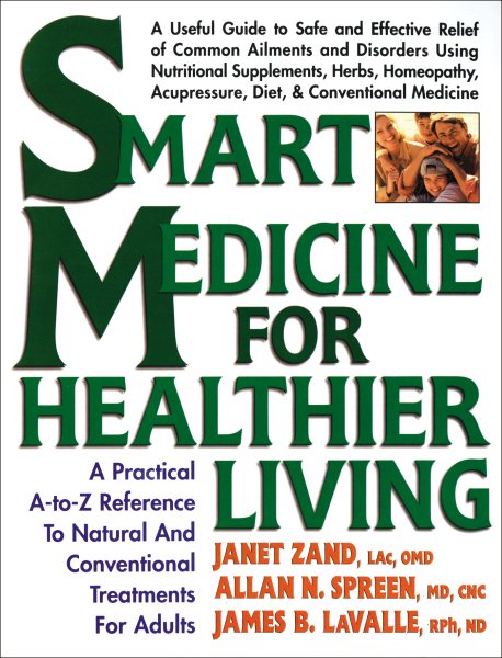Smart Medicine for Healthier Living : Practical A-Z Reference to Natural and Conventional Treatments for Adults cover