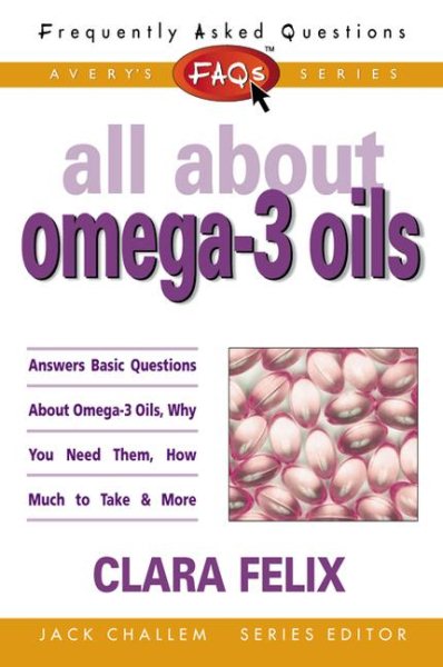 FAQs All about Omega-3 Oils (Freqently Asked Questions) cover
