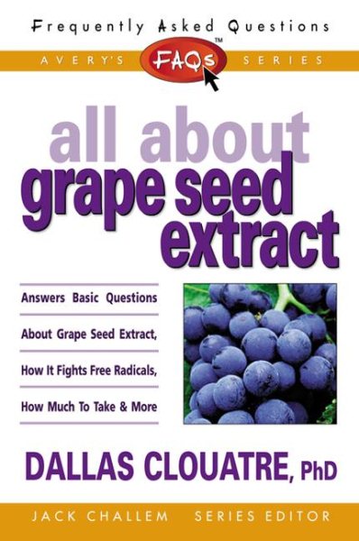 FAQs All about Grape Seed Extract (Freqently Asked Questions) cover