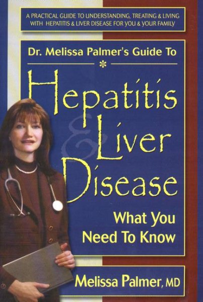 Dr. Melissa Palmer's Guide to Hepatitis and Liver Disease: What You Need to Know cover