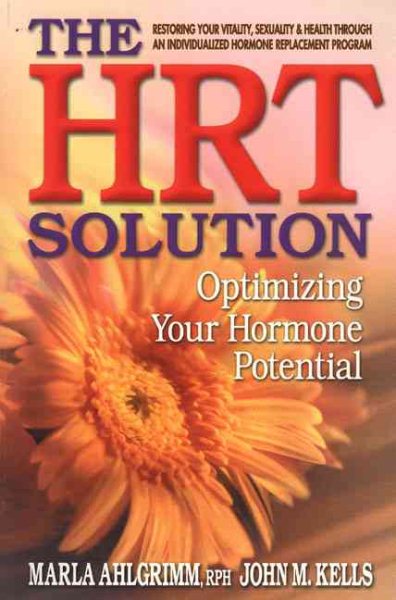 The HRT Solution : Optimizing Your Hormone Potential cover