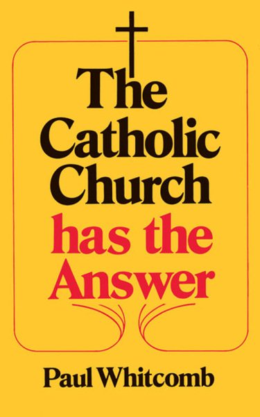 The Catholic Church has the Answer cover