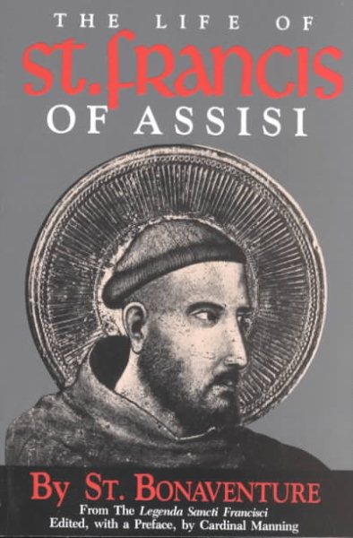The Life of St. Francis of Assisi [Fom the Legenda Sancti Francisci ] cover