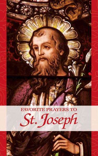 Favorite Prayers to St. Joseph: A perfect gift for loved ones in these difficult times! cover