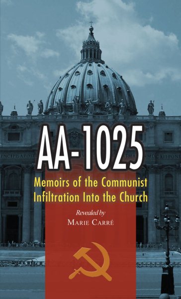 Aa-1025: The Memoirs of a Communist's infiltration in to the Church. cover