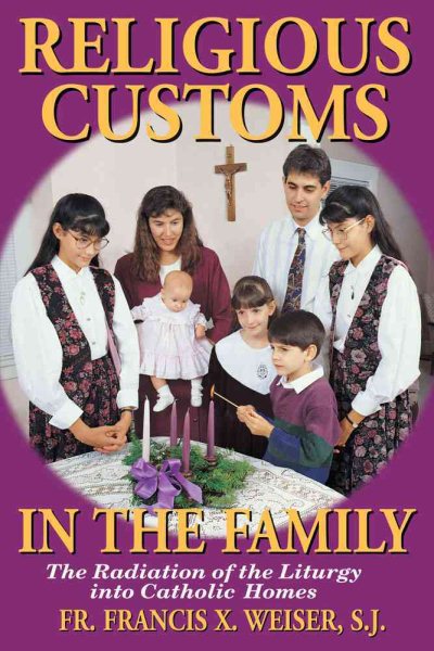 Religious Customs In The Family: The Radiation of the Liturgy into Catholic Homes cover
