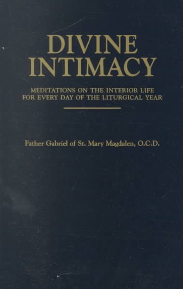 Divine Intimacy: Meditations on the Interior Life for Every Day of the Liturgical Year cover