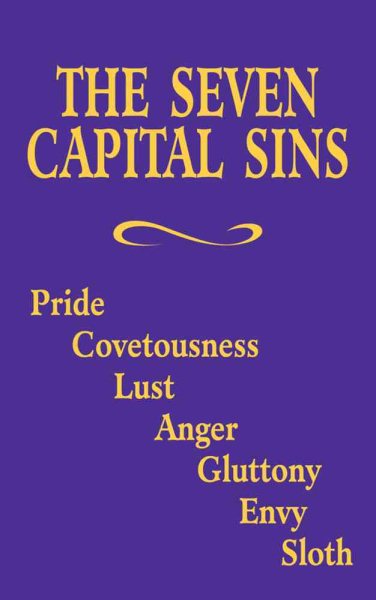 The Seven Capital Sins: Pride, Covetousness, Lust, Anger, Gluttony, Envy, Sloth cover