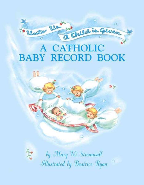 Unto Us a Child is Given: A Catholic Baby Record Book - Boy cover