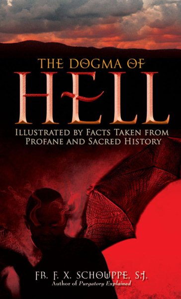 The Dogma of Hell: Illustrated by Facts Taken From Profane and Sacred History cover