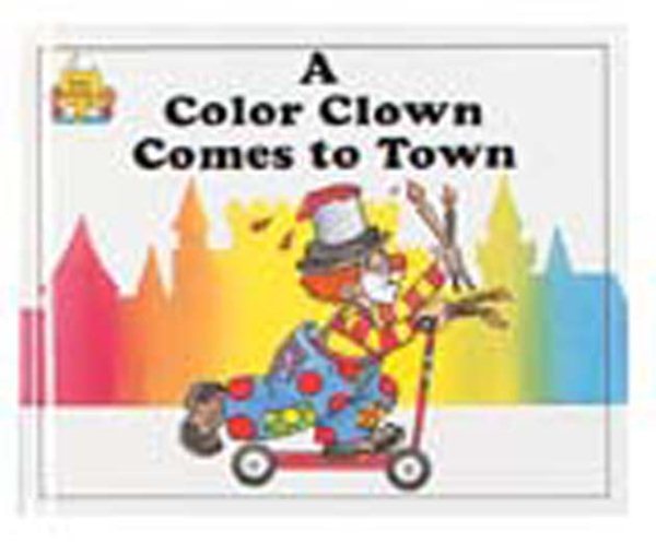 A Color Clown Comes to Town (Magic Castle Readers Creative Arts) cover