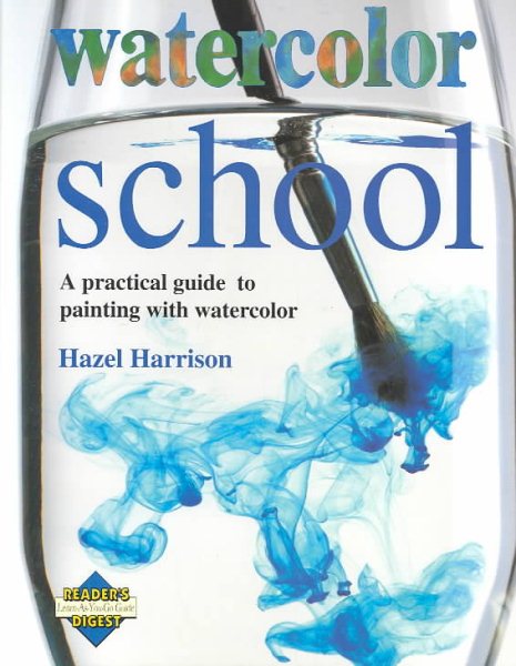 Watercolor School: A Practical Guide to Painting With Watercolor cover
