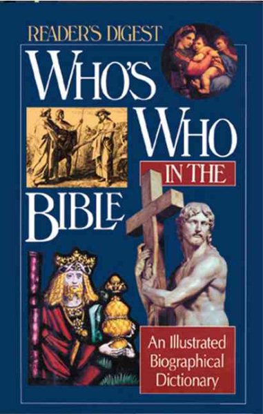 Who's Who in the Bible: An Illustrated Biographical Dictionary (Reader's Digest) cover