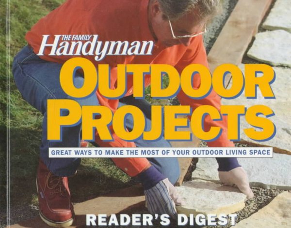 The Family Handyman: Outdoor Projects