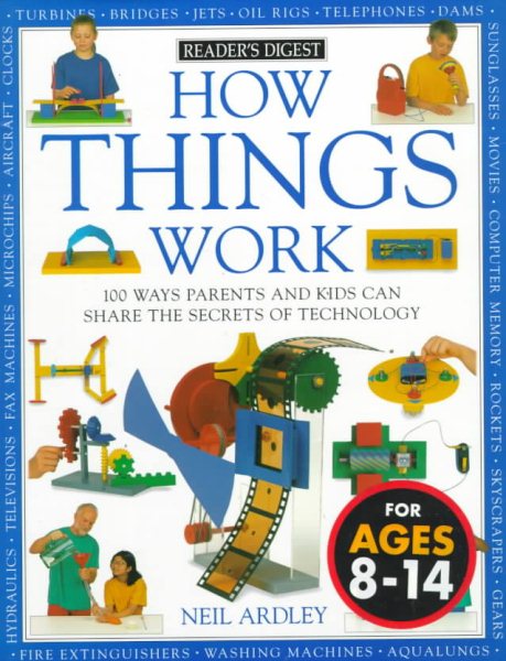 How Things Work: 100 Ways Parents and Kids Can Share the Secrets of Technology cover