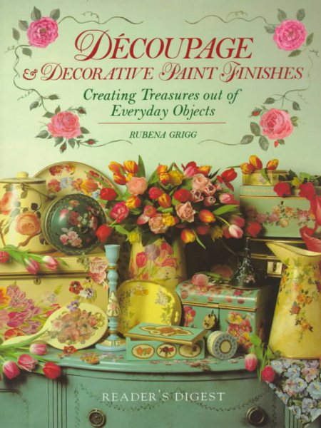 Decoupage & Decorative Paint Finishes: Creating Treasures Out of Everyday Objects cover