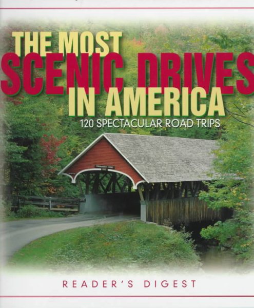 The Most Scenic Drives in America: 120 Spectacular Road Trips cover