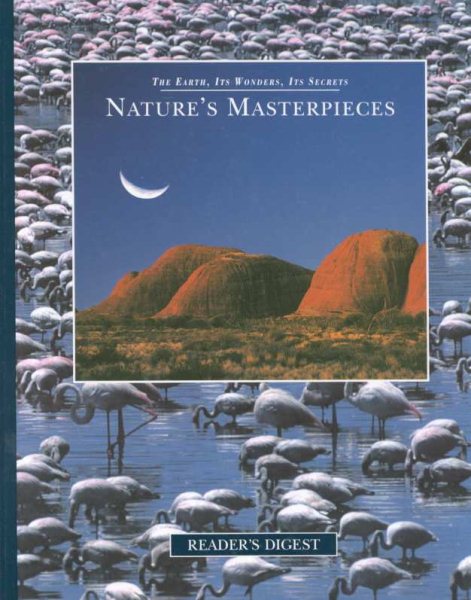 Nature's Masterpieces (The Earth, Its Wonders, Its Secrets) cover