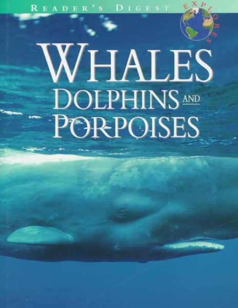 Whales Dolphins and Porpoises (Reader's Digest Explores) cover