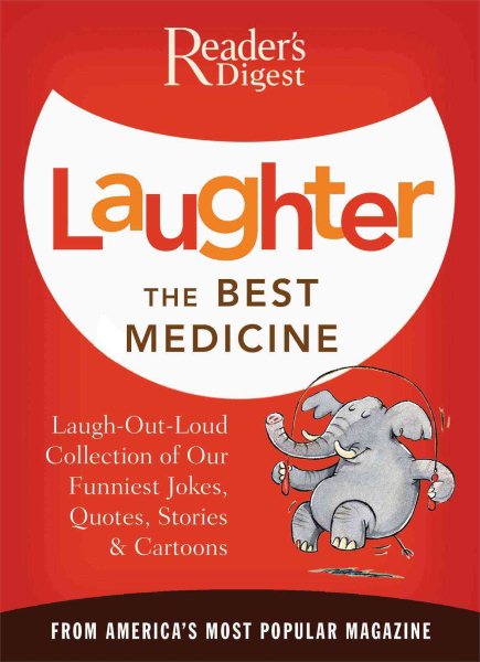 Laughter the Best Medicine: A Laugh-Out-Loud Collection of our Funniest Jokes, Quotes, Stories & Cartoons(Reader's Digest) cover