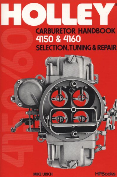 Holly Carburetor Handbook 4150 & 4160 Hp473 cover