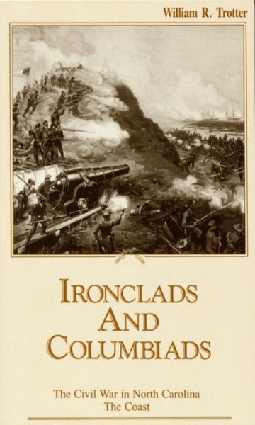 Ironclads and Columbiads: The Civil War in North Carolina, The Coast cover