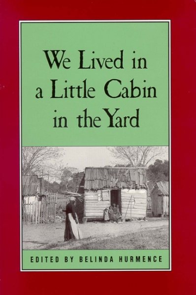 We Lived in a Little Cabin in the Yard: Personal Accounts of Slavery in Virginia cover