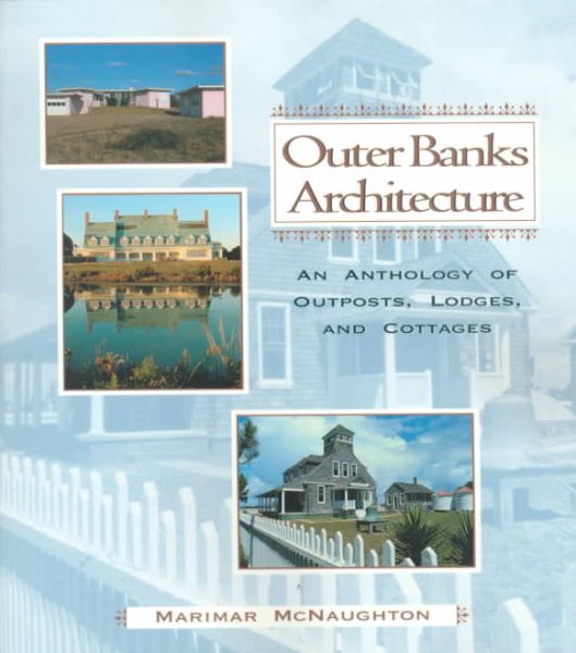 Outer Banks Architecture: An Anthology of Outposts, Lodges, and Cottages cover