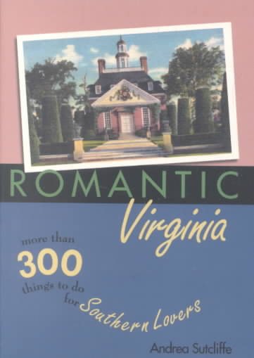 Romantic Virginia: More Than 300 Things to Do for Southern Lovers (Romantic South Series) cover