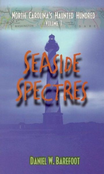 Seaside Spectres: North Carolina's Haunted Hundred Coastal (North Carolina's Haunted Hundred, 1)