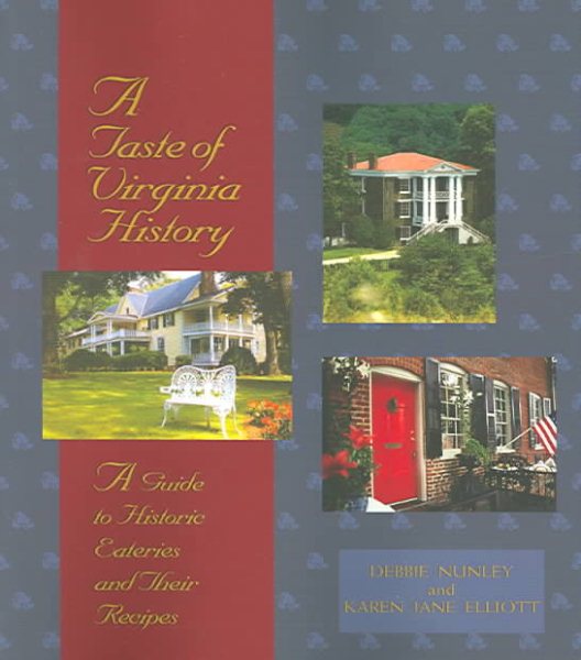 A Taste Of Virginia History: A Guide to Historic Eateries and Their Recipes (A Taste of History) cover