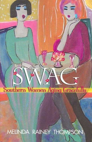 Swag: Southern Women Aging Gracefully cover