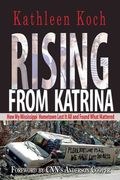 Rising from Katrina: How My Mississippi Hometown Lost It All and Found What Mattered cover