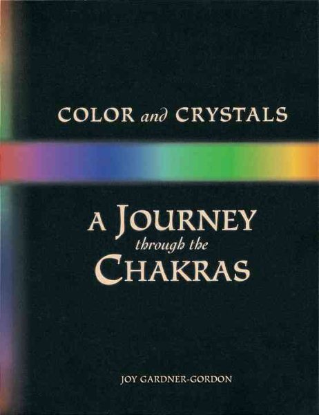 Color and Crystals: A Journey Through the Chakras (Crystals and New Age) cover