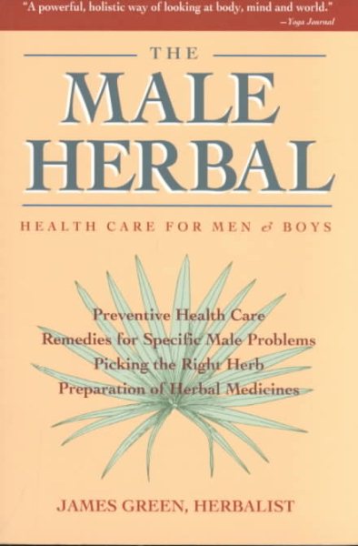 The Male Herbal: Health Care for Men and Boys