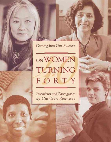On Women Turning Forty: Coming into Our Fullness cover
