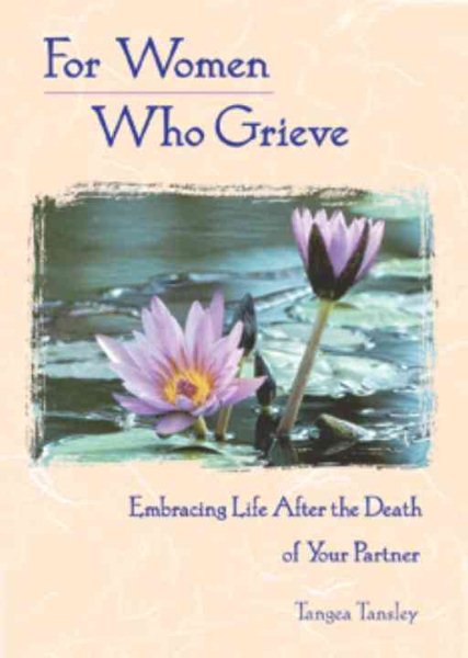 For Women Who Grieve: Embracing Life After the Death of Your Partner cover