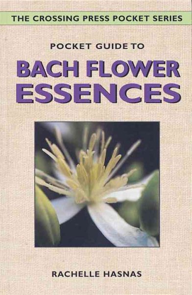 Pocket Guide to Bach Flower Essences (Crossing Press Pocket)