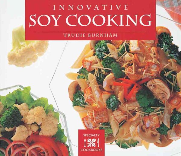 Innovative Soy Cooking (Specialty Series) cover