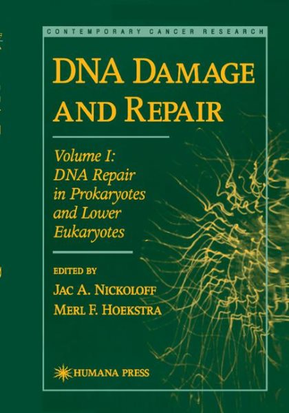 DNA Damage and Repair: Volume I: DNA Repair in Prokaryotes and Lower Eukaryotes (Contemporary Cancer Research) cover