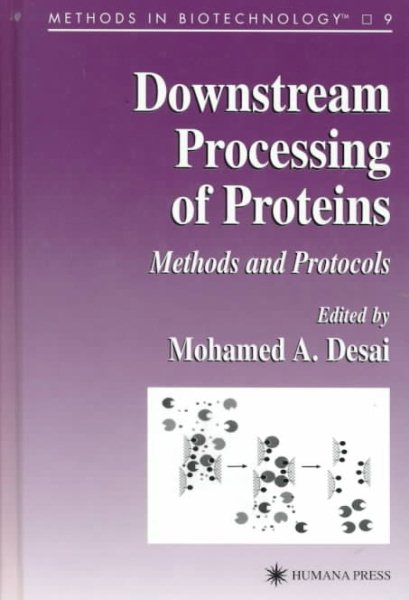 Downstream Processing of Proteins: Methods and Protocols (Methods in Biotechnology, 9)