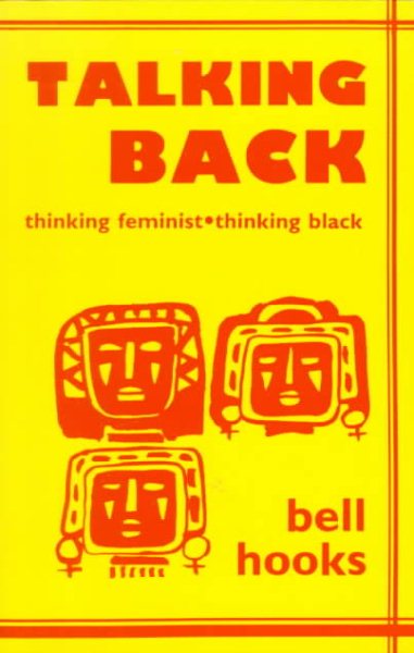 Talking Back: Thinking Feminist, Thinking Black cover