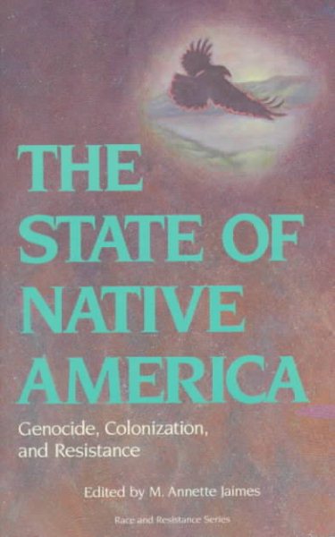 The State of Native America: Genocide, Colonization, and Resistance (Race and Resistance) cover