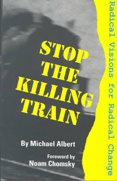 Stop the Killing Train: Radical Visions for Radical Change cover