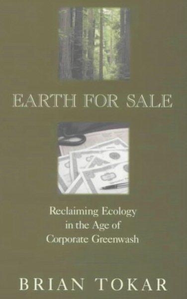 Earth for Sale: Reclaiming Ecology in the Age of Corporate Greenwash cover