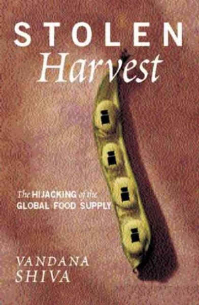 Stolen Harvest: The Hijacking of the Global Food Supply cover
