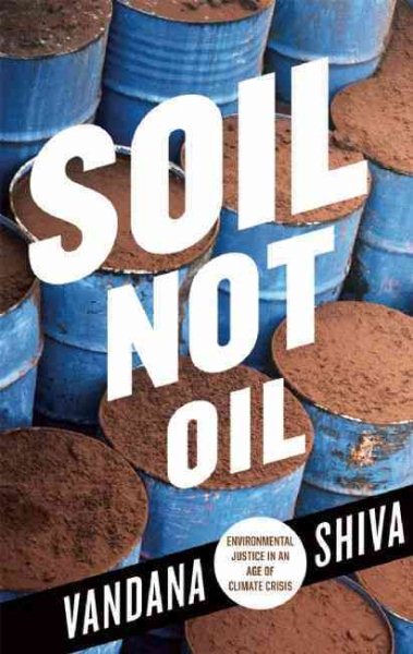 Soil Not Oil: Environmental Justice in an Age of Climate Crisis cover